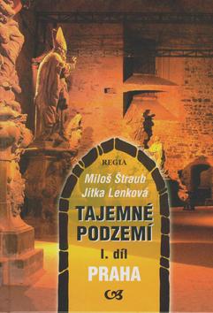 Kniha: Tajemné podzemí 1. díl - Miloš Štraub; Jitka Lenková