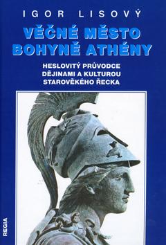 Kniha: Věčné město bohyně Athény - Igor Lisový; Igor Lisový; Igor Lisový