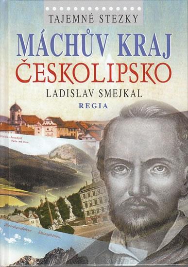 Kniha: Tajemné stezky - Máchův kraj - Českolipsko - Smejkal Ladislav