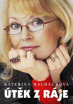 Kniha: Útěk z ráje - Kateřina Macháčková