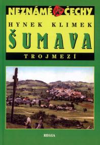 Neznámé Čechy -  Šumava - Trojmezí