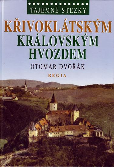 Kniha: Tajemné stezky – Křivoklátským královským hvozdem - Dvořák Otomar