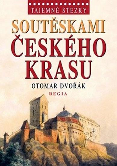 Kniha: Tajemné stezky – Soutěskami Českého krasu - Dvořák Otomar