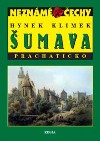 Neznámé Čechy - Šumava – Prachaticko