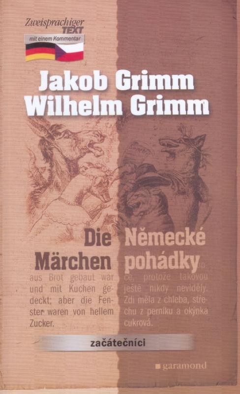 Kniha: Německé pohádky / Die Märchen - Grimm, Wilhelm Grimm Jakob