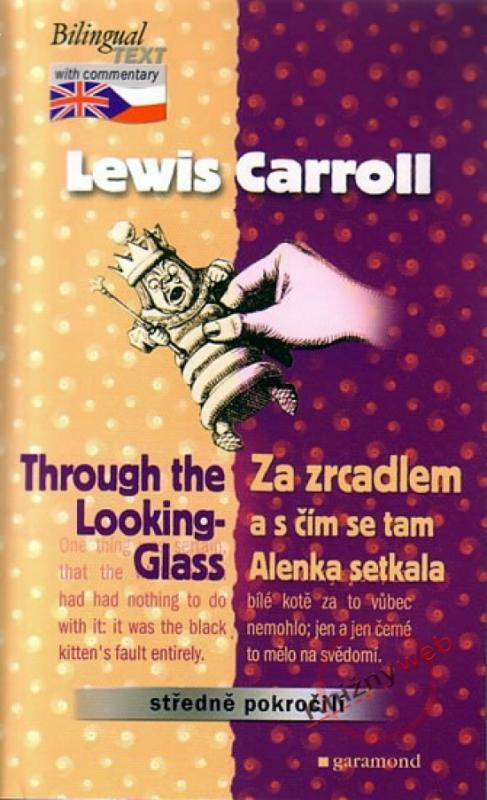 Kniha: Za zrcadlem / Through the Lookin-Glass - Carroll Lewis