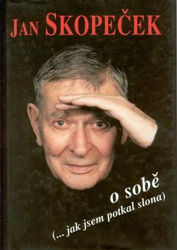 Kniha: Jan Skopeček o soběautor neuvedený