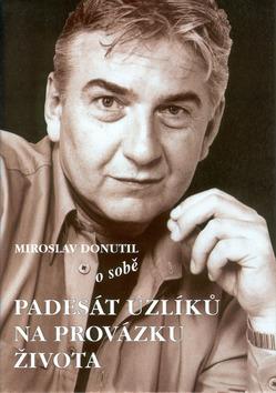 Kniha: Miroslav Donutil o sobě - Miroslav Donutil; Alena Šloufová