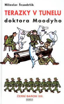 Kniha: Terazky v tunelu doktora Moodyho - Miloslav Švandrlík