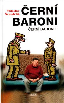 Kniha: Černí baroni - Miloslav Švandrlík