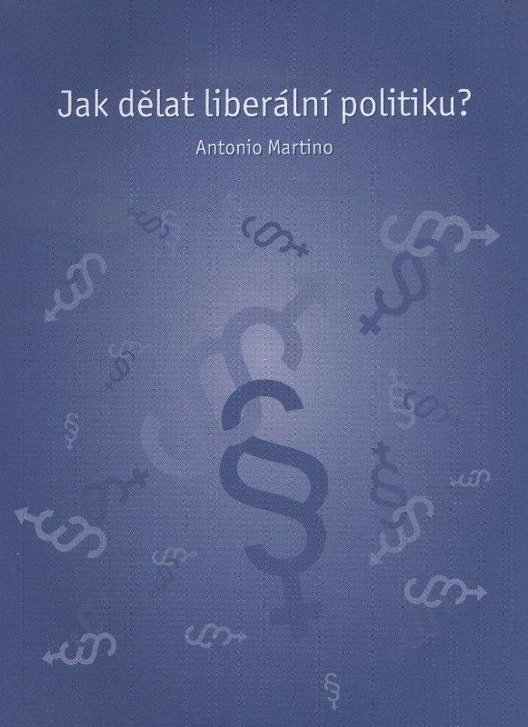 Kniha: Jak dělat liberální politiku? - Antonio Martino