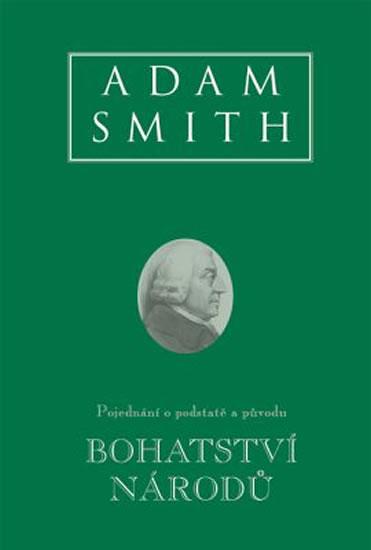 Kniha: Bohatství národů - Pojednání o podstatě a původu - Smith Adam