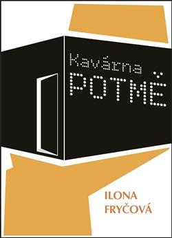 Kniha: Kavárna POTMĚ - Ilona Fryčová