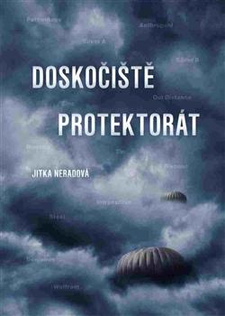 Kniha: Doskočiště protektorát - Jitka Neradová