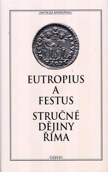 Kniha: Stručné dějiny Říma - Eutropius, Rufius Festus