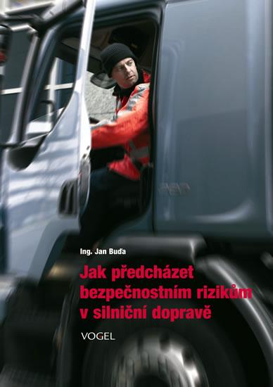 Kniha: Jak předcházet bezpečnostním rizikům v silniční dopravě - Buďa Jan