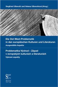 Kniha: Die Ost-West Problematik in den europäischen Kulturen und Literaturen. - Ulbrecht, Siegfried