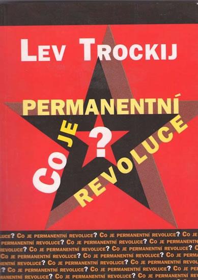 Kniha: Co je permanentní revoluce? - Trockij Lev