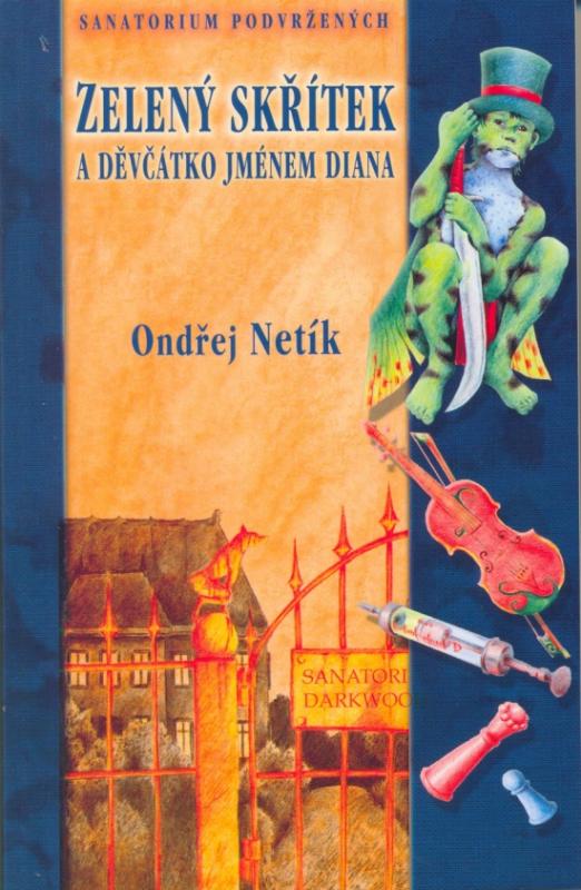 Kniha: Sanatorium podvržených: Zelený skřítek - Netík Ondřej