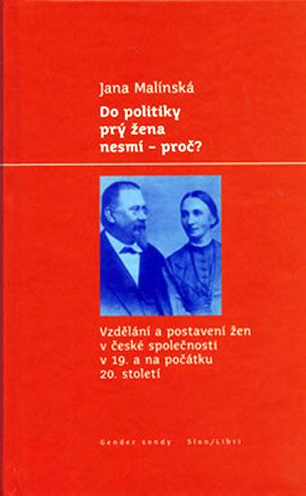 Kniha: Do politiky prý žena nesmí - proč? - Jana Malínská