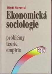 Kniha: Ekonomická sociologie - Witold Morawski