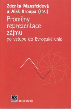 Kniha: Proměny reprezentace zájmů po vstupu do Evropské unie - Aleš Kroupa