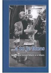 Kniha: ... a to je blues - Ondřej Bezr