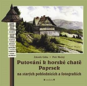 Kniha: Putování k horské chatě Paprsek - Zdeněk Gába; Petr Možný