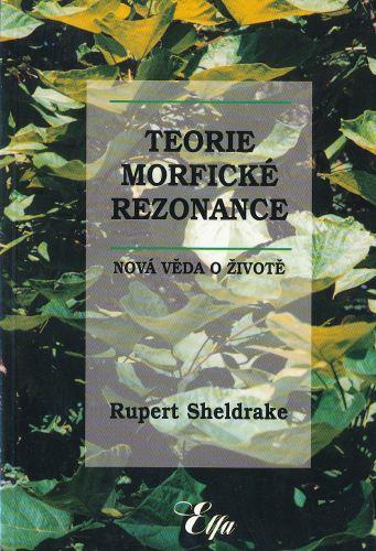 Kniha: Teorie morfické rezonance (brož.) - Rupert Sheldrake