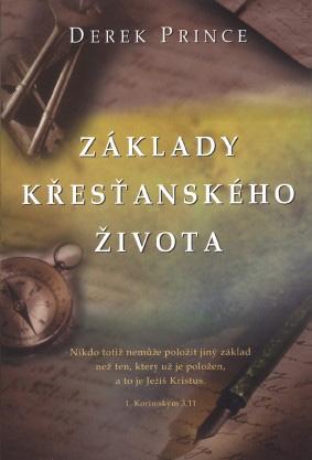 Kniha: Základy křesťanského života - Derek Prince