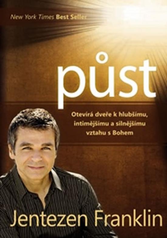 Kniha: Půst - Otevírá dveře k hlubšímu, intimnějšímu a silnějšímu vztahu s Bohem - Jentezen Franklin