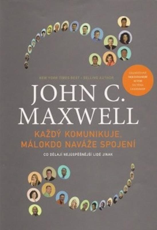 Kniha: Každý komunikuje, málokdo naváže spojení - Maxwell John C.