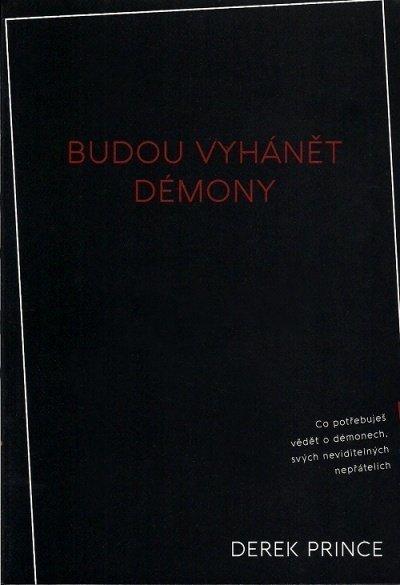 Kniha: Budou vyhánět démony - Derek Prince
