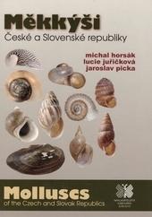 Kniha: Měkkýši České a Slovenské republiky - Michal Horsák