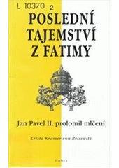 Kniha: Poslední tajemství z Fatimy - Marta Kulichová