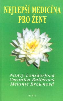 Kniha: Nejlepší medicína pro ženy - Nancy Lonsdorfová a kol.