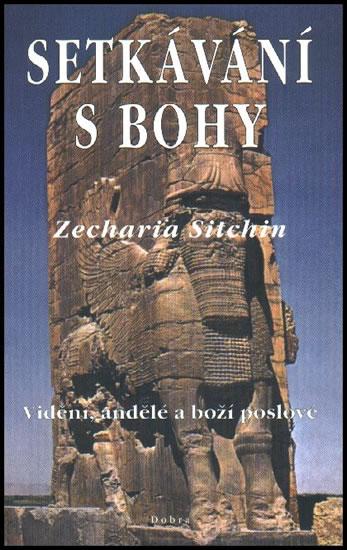 Kniha: Setkávání s bohy - Vidění, andělé a boží poslové - Zecharia Sitchin