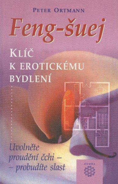 Kniha: Feng-šuej klíč k erotickému bydlení - Peter Ortmann