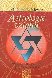 Kniha: Astrologie vztahů - Humanistický přístup - Meyer Michael R.