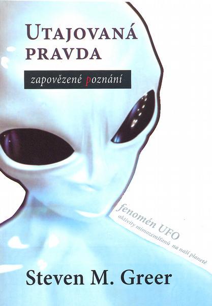 Kniha: Utajovaná pravda - zapovězené poznání - Steven M. Greer