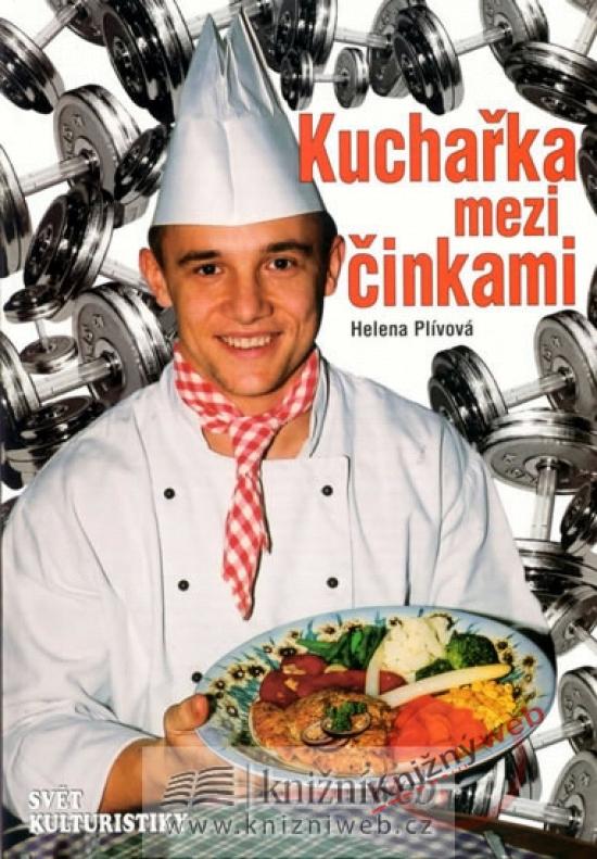 Kniha: Kuchařka mezi činkami - Plívová Helena