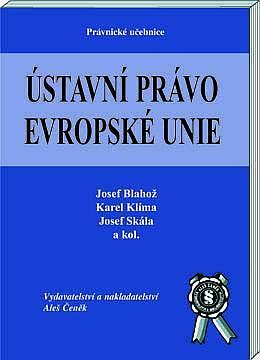 Kniha: Ústavní právo Evropské Unie - Josef Skála