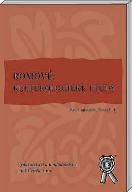 Kniha: Romové: Kulturologické etudy - Marek Jakoubek (ed.)