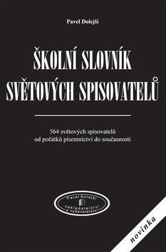 Kniha: Školní slovník světových spisovatelů - Pavel Dolejší