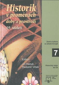 Kniha: Historik v proměnách doby a prostředí 19. stoletíautor neuvedený