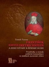 František kardinál Dietrichstein a jeho vztahy k římské kurii