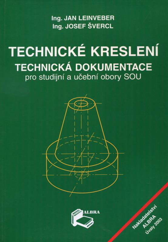 Kniha: Technické kreslení, technická dokumentace - Jan Leinveber