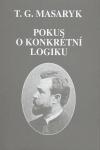 Kniha: Pokus o konkrétní logiku - Tomáš Garrigue Masaryk