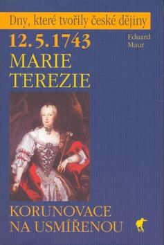 Kniha: Marie Terezie - Eduard Maur