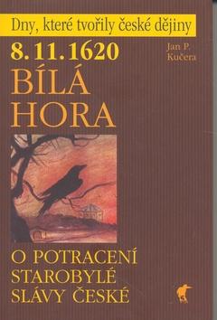 Kniha: Bílá Hora - Jan P. Kučera